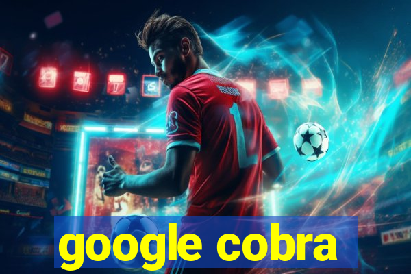 google cobra